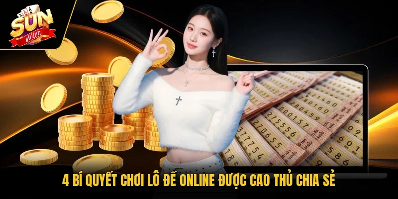4 bí quyết chơi lô đề online được cao thủ chia sẻ