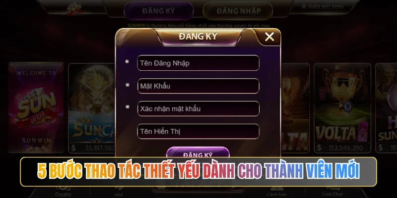 5 bước thao tác thiết yếu dành cho thành viên mới tại SUNWIN