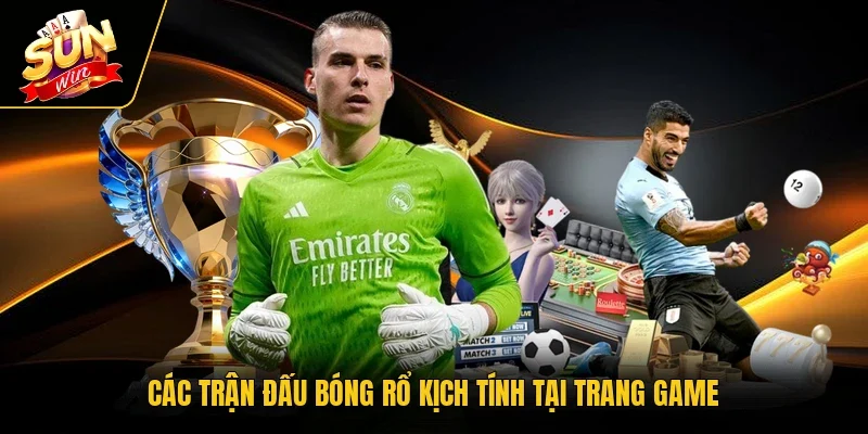 Các trận đấu bóng rổ kịch tính tại trang game