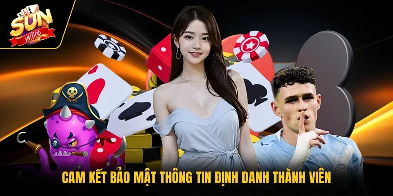 Cam kết bảo mật thông tin định danh thành viên