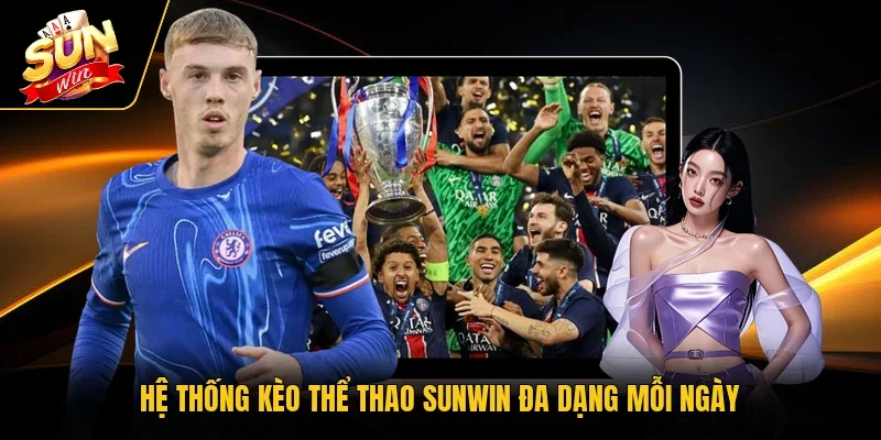 Hệ thống kèo thể thao Sunwin đa dạng mỗi ngày