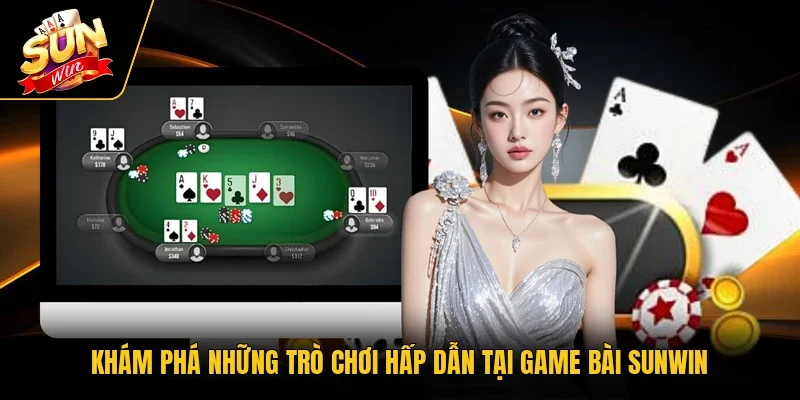 Khám phá những trò chơi hấp dẫn tại game bài Sunwin