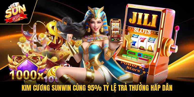 Kim Cương SUNWIN Cùng 95% Tỷ Lệ Trả Thưởng Hấp Dẫn