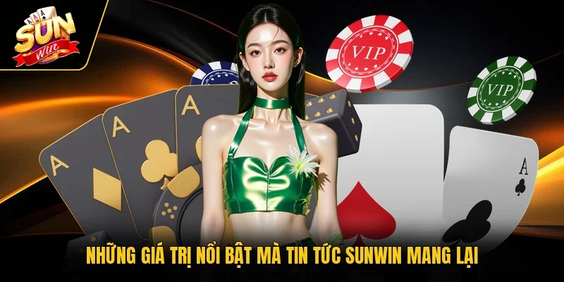 Những giá trị nổi bật mà tin tức Sunwin mang lại
