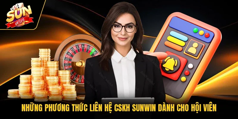 Những phương thức liên hệ CSKH Sunwin dành cho hội viên