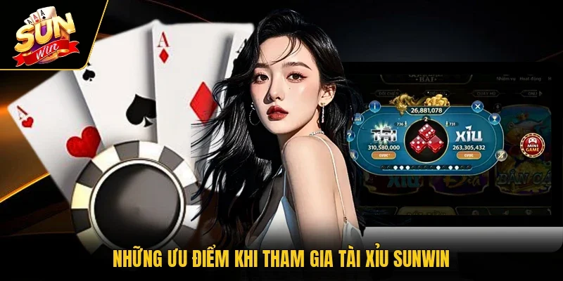 Những ưu điểm khi tham gia tài xỉu Sunwin