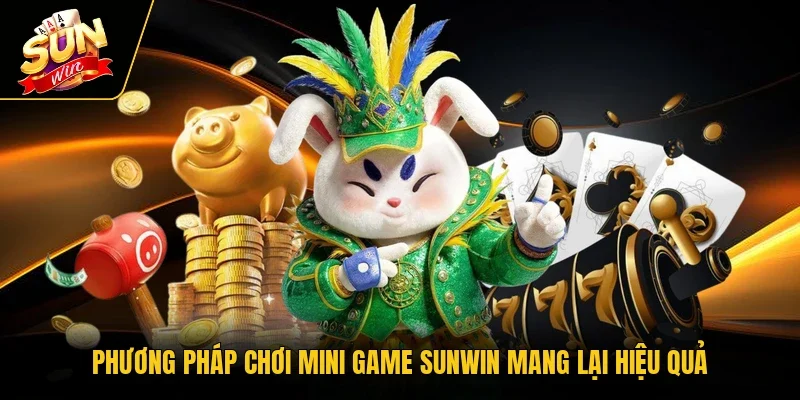 Phương pháp chơi mini game Sunwin mang lại hiệu quả