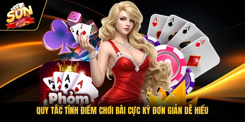 Quy tắc tính điểm chơi bài cực kỳ đơn giản dễ hiểu