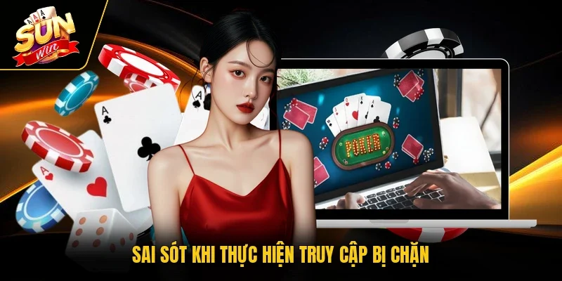 Sai sót khi thực hiện truy cập bị chặn