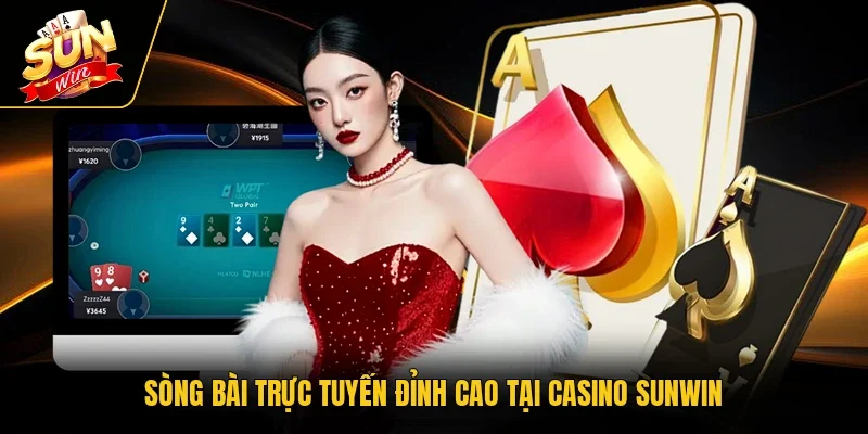 Sòng bài trực tuyến đỉnh cao tại casino Sunwin