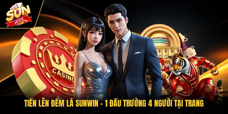 Tiến Lên Đếm Lá SUNWIN - 1 Đấu Trường 4 Người Tại Trang