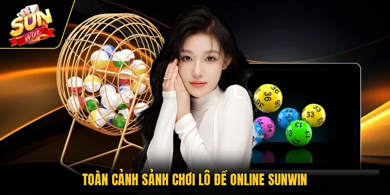 Toàn cảnh sảnh chơi lô đề online Sunwin