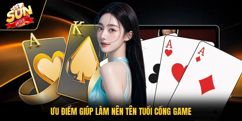 Ưu điểm giúp làm nên tên tuổi cổng game